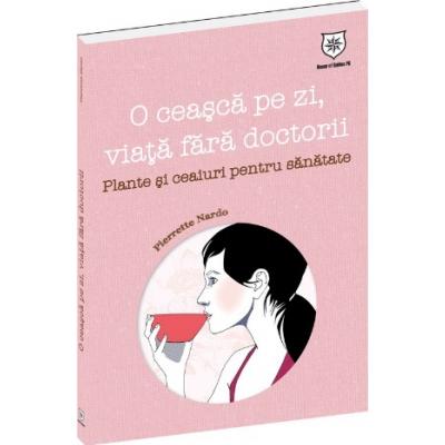 O ceasca pe zi ,viata fara doctorii !